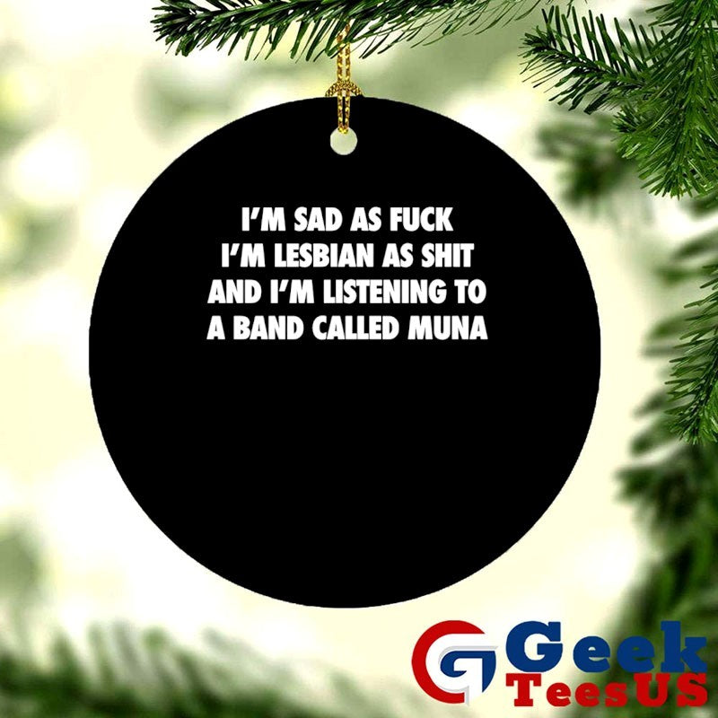 Muna I’m sad as fuck I’m lesbian as shit and I’m listening to a band called muna shirt