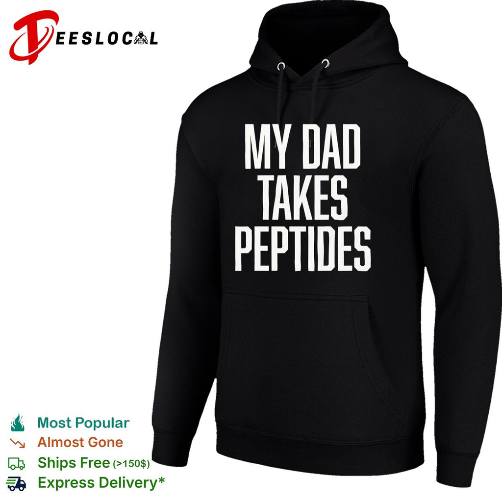 My Dad Takes Peptides peptide therapy fitness shirt