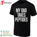 My Dad Takes Peptides peptide therapy fitness shirt