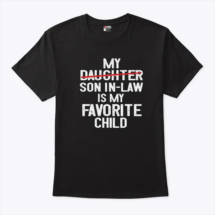 My Son In Law Is My Favorite Child Shirt