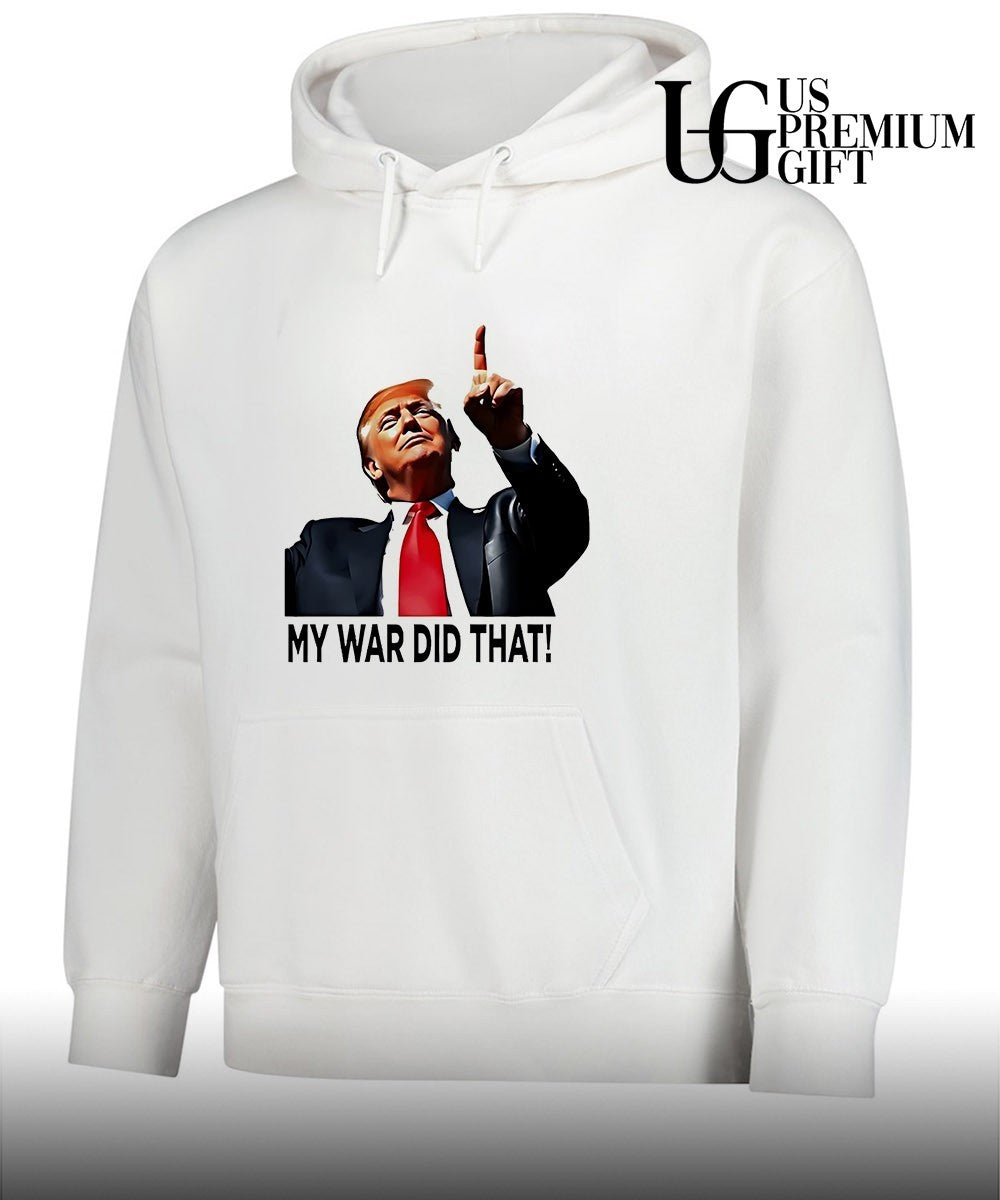 My War Did That Trump Donald meme shirt