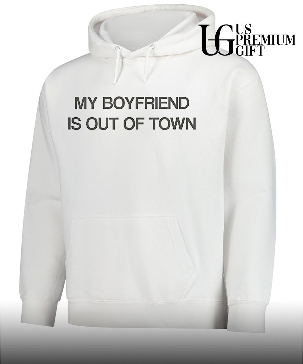 My boyfriend is in town shirt