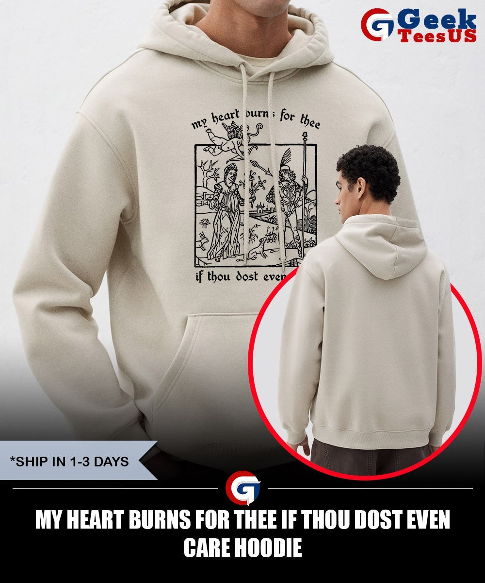 My heart burns for thee if thou dost even care shirt