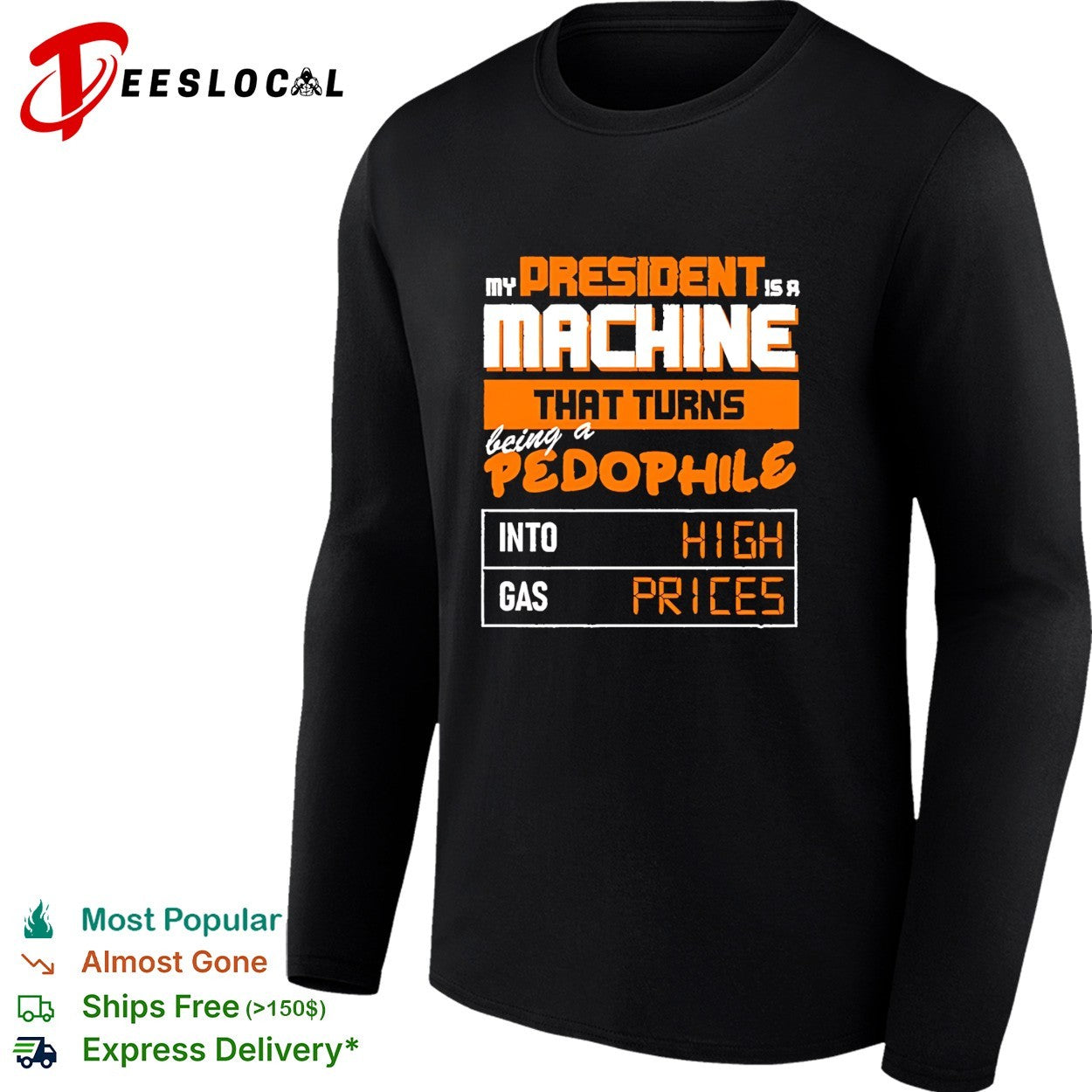 My president machine turns crime into high gas prices political shirt