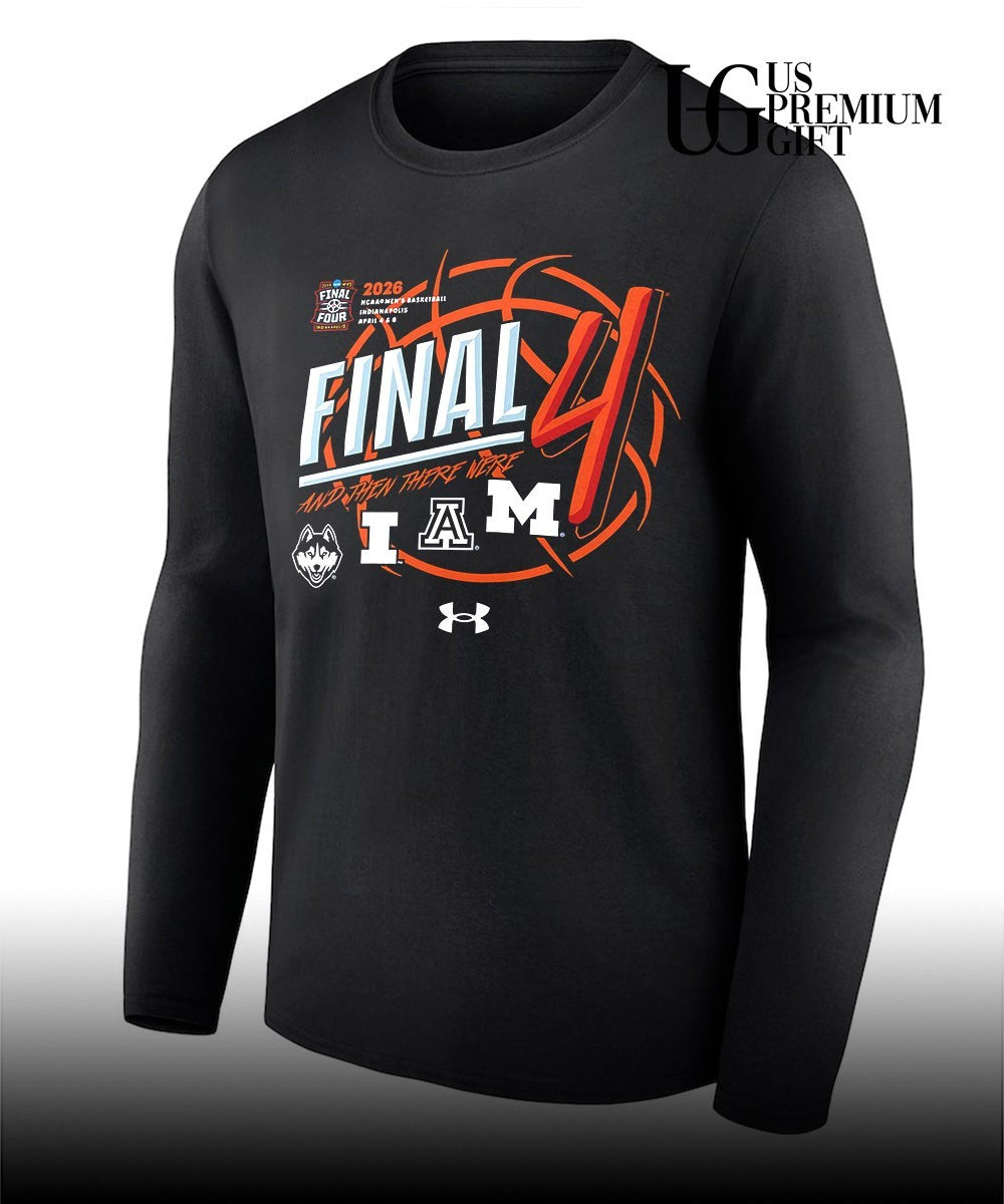 NCAA Men’s Basketball Final Four 2026 And Then There Were shirt