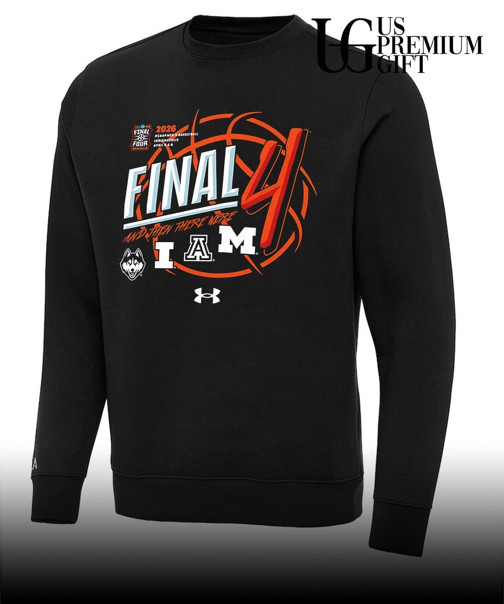 NCAA Men’s Basketball Final Four 2026 And Then There Were shirt
