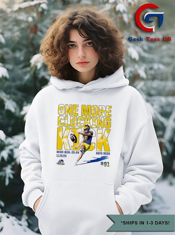 Nate Reed One More Clucking Kick Delaware Fightin’ Blue Hens Football 2025 shirt