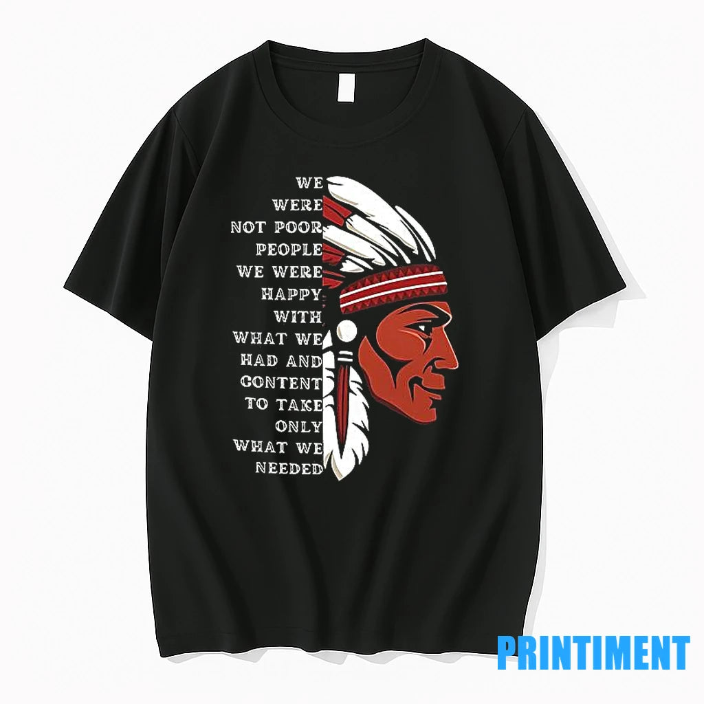 Native American We Were Not Poor People We Were Happy With What We Had And