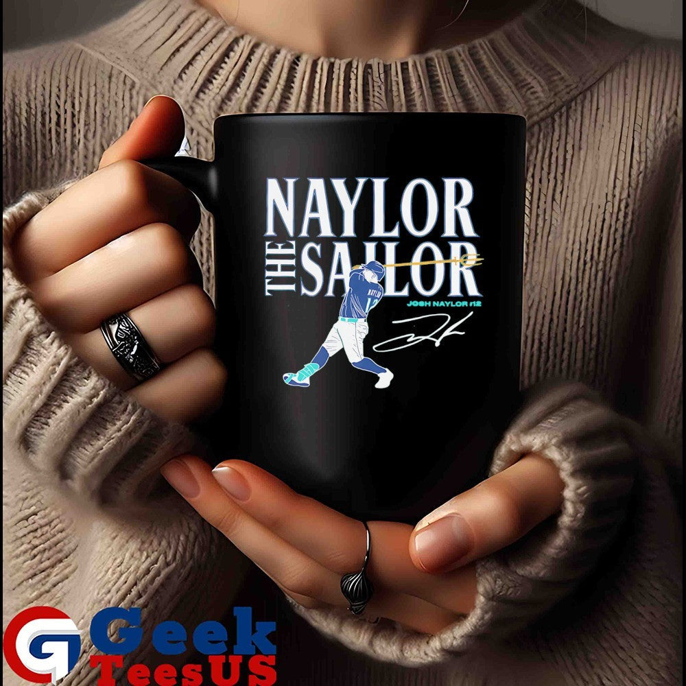 Naylor the Sailor Josh Naylor Seattle Mariners MLB signature shirt