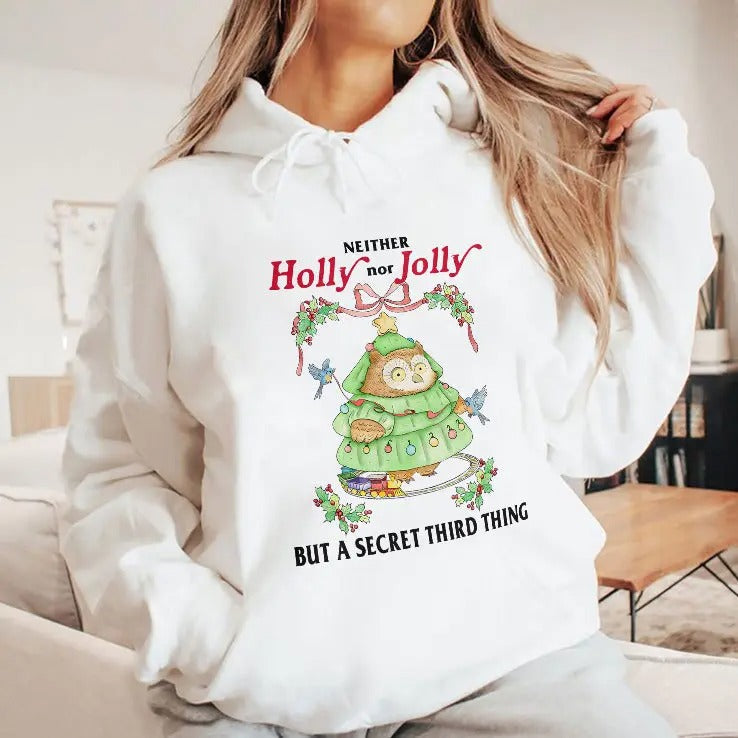 Neither Holly Nor Jolly But A Secret Third Thing Owl Christmas Shirt
