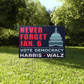 Never Forget January 6 Vote Democracy Harris Walz Yard Sign