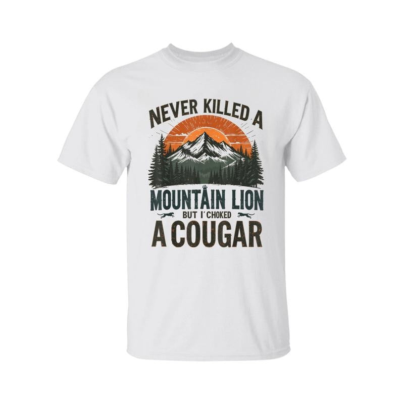 Never Kll  A Mountain Lion But I've Choked A Cougar quotes T-Shirt, Cougar Shirt, Graphic Design for Men and Women - Top, Womenswear