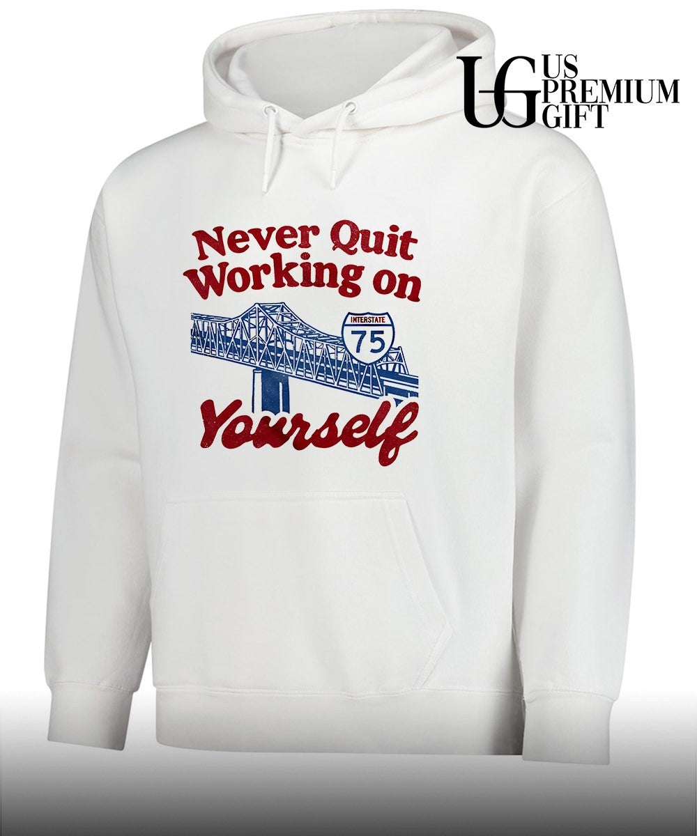 Never Quit Working on Yourself I75 Brent Spence Bridge shirt