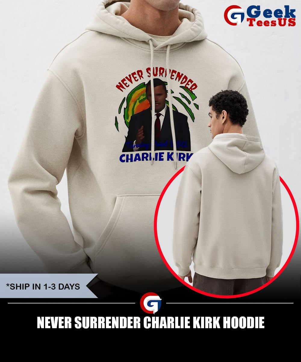 Never Surrender Charlie Kirk shirt
