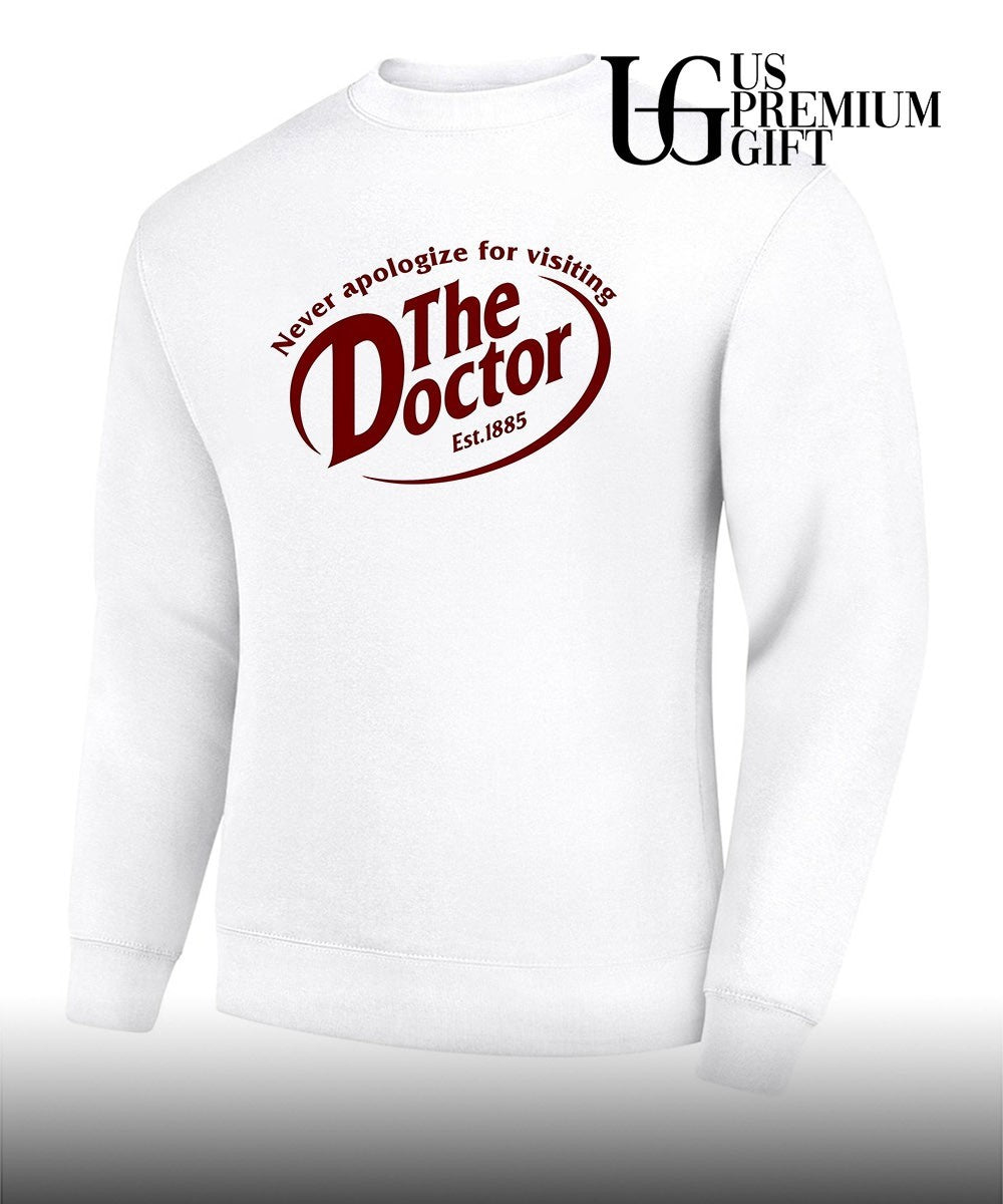 Never apologize for visiting the Doctor shirt