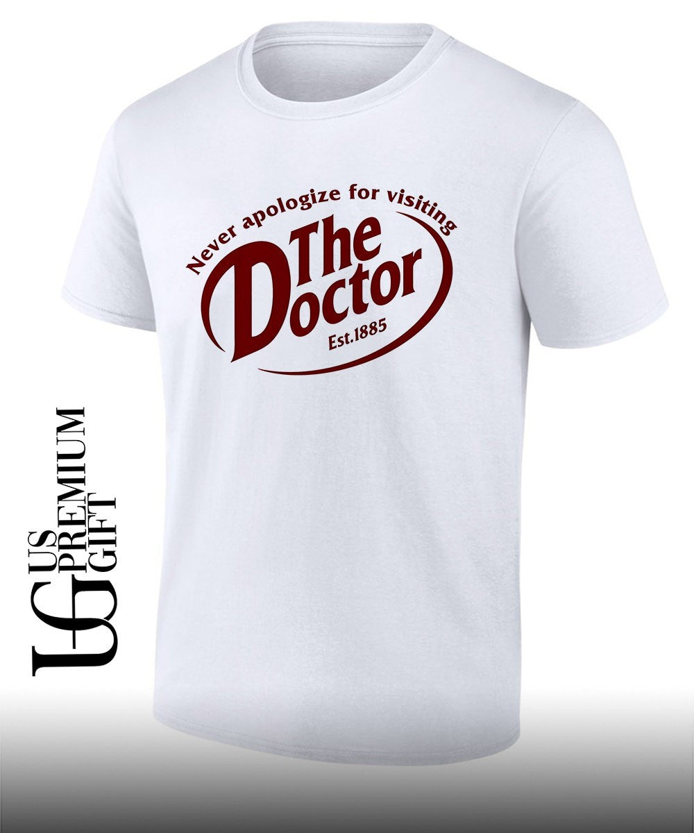 Never apologize for visiting the Doctor shirt