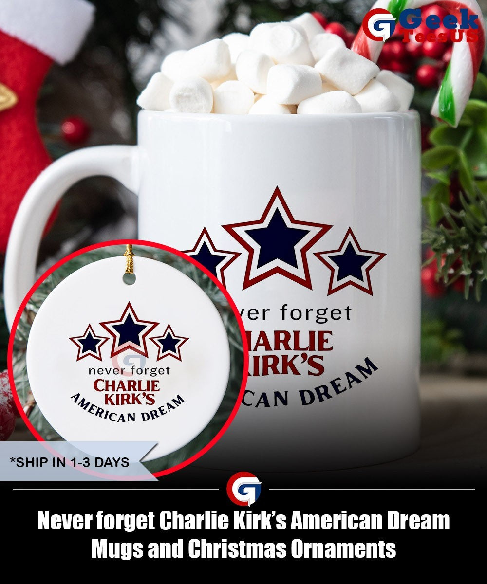 Never forget Charlie Kirk’s American Dream shirt