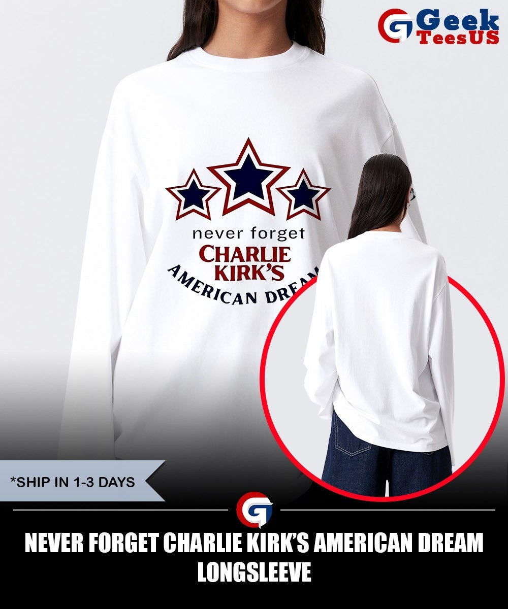 Never forget Charlie Kirk’s American Dream shirt