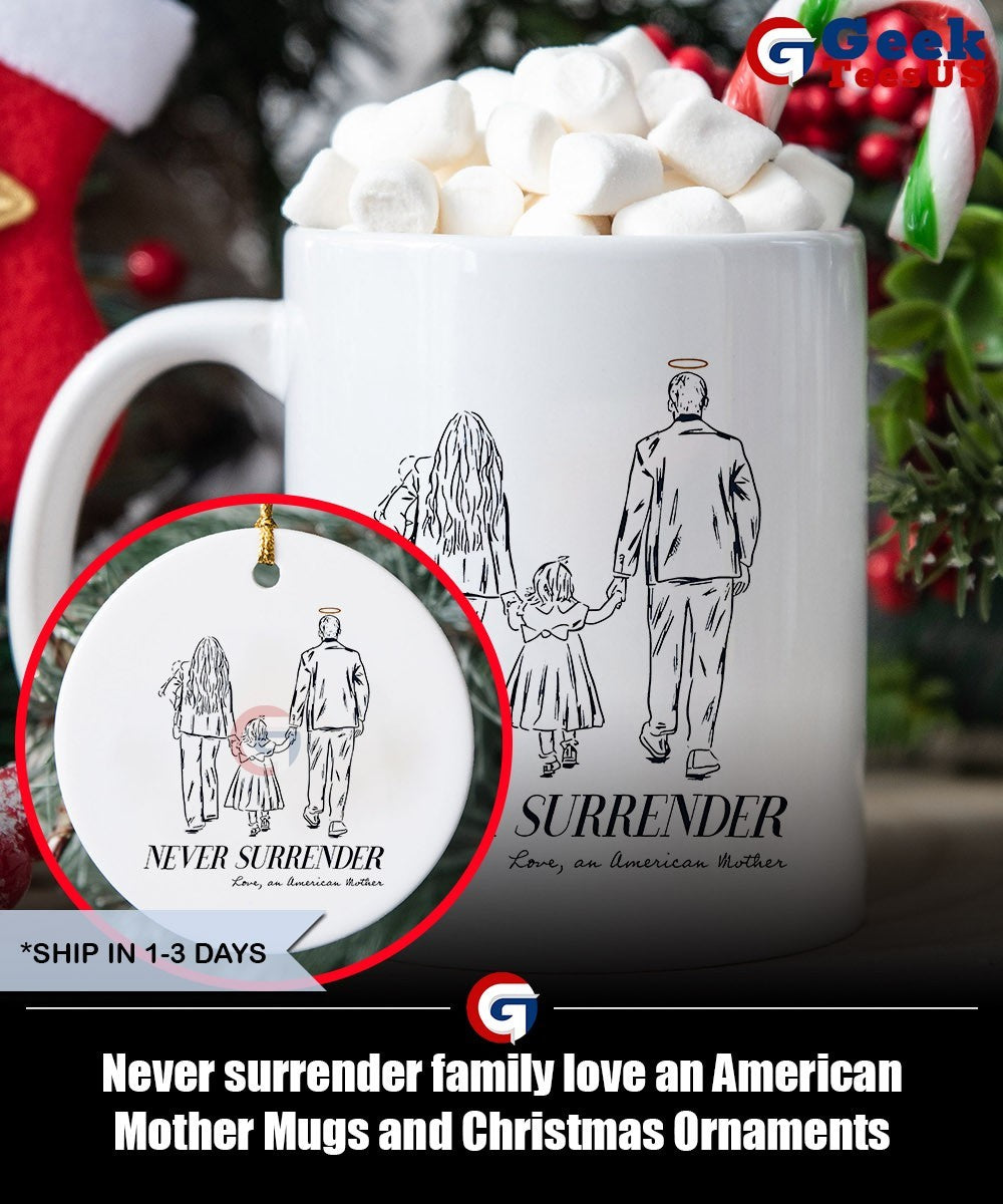 Never surrender family love an American Mother shirt