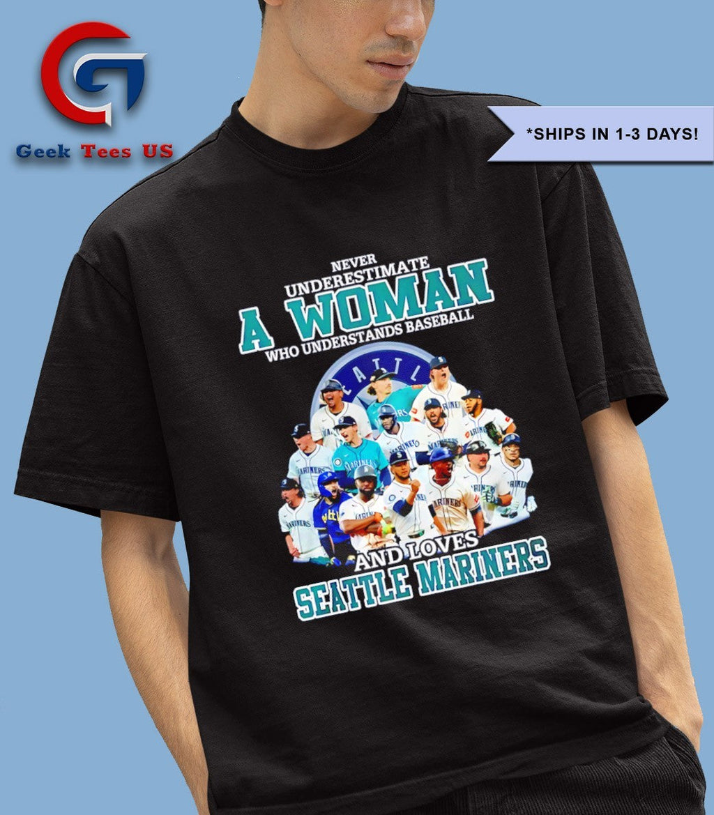 Never underestimate a woman who understands baseball and loves Seattle Mariners baseball 2025 shirt