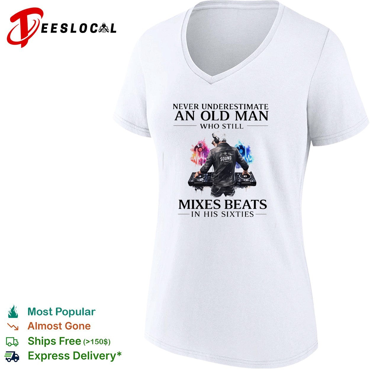 Never underestimate an old man who still mixes beats DJ shirt