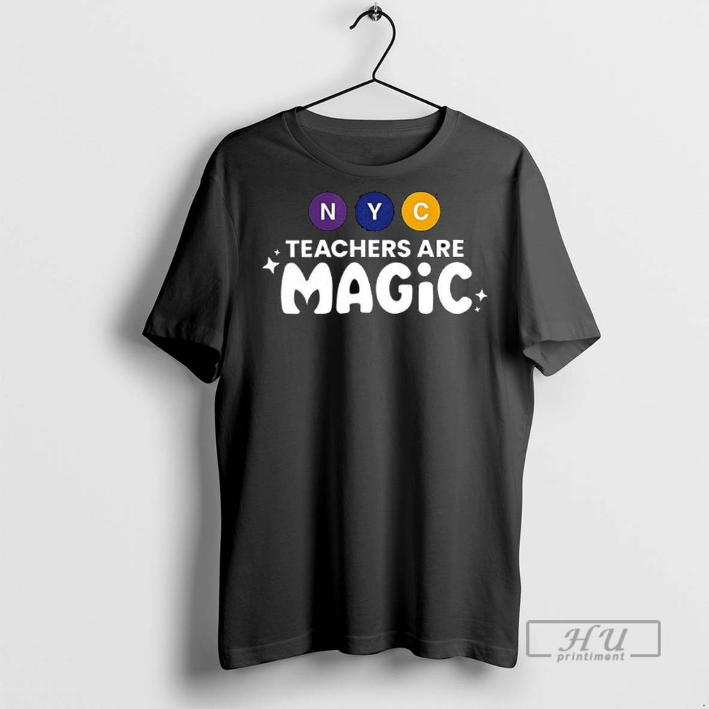 New Nyc Teachers Are Magic Graphic Graphic Tee Shirt Sweatshirt Hoodies