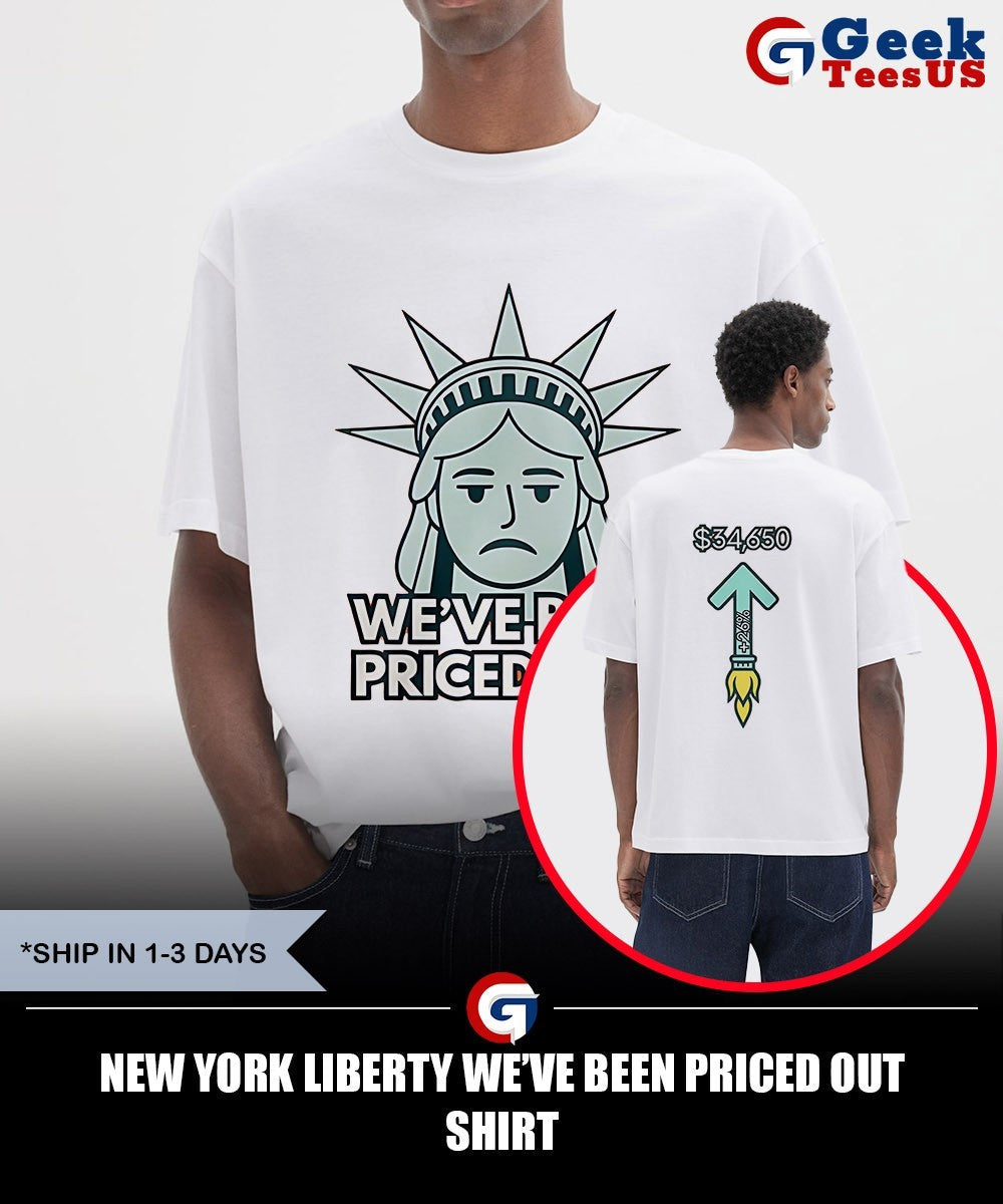 New York Liberty We’ve Been Priced Out shirt
