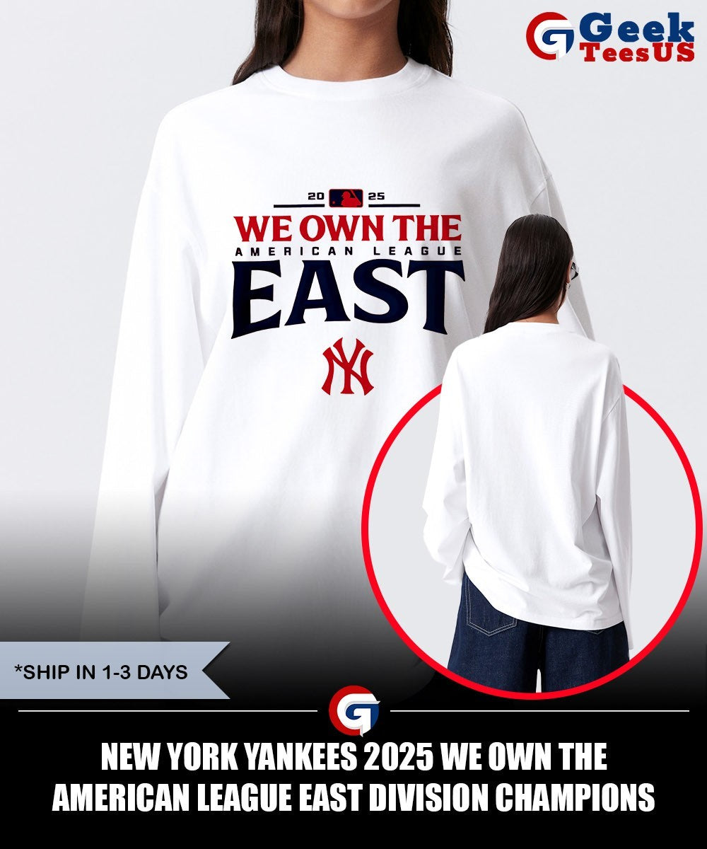 New York Yankees 2025 We Own The American League East Division Champions shirt