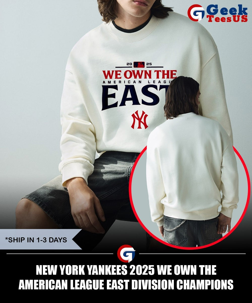 New York Yankees 2025 We Own The American League East Division Champions shirt
