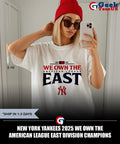New York Yankees 2025 We Own The American League East Division Champions shirt