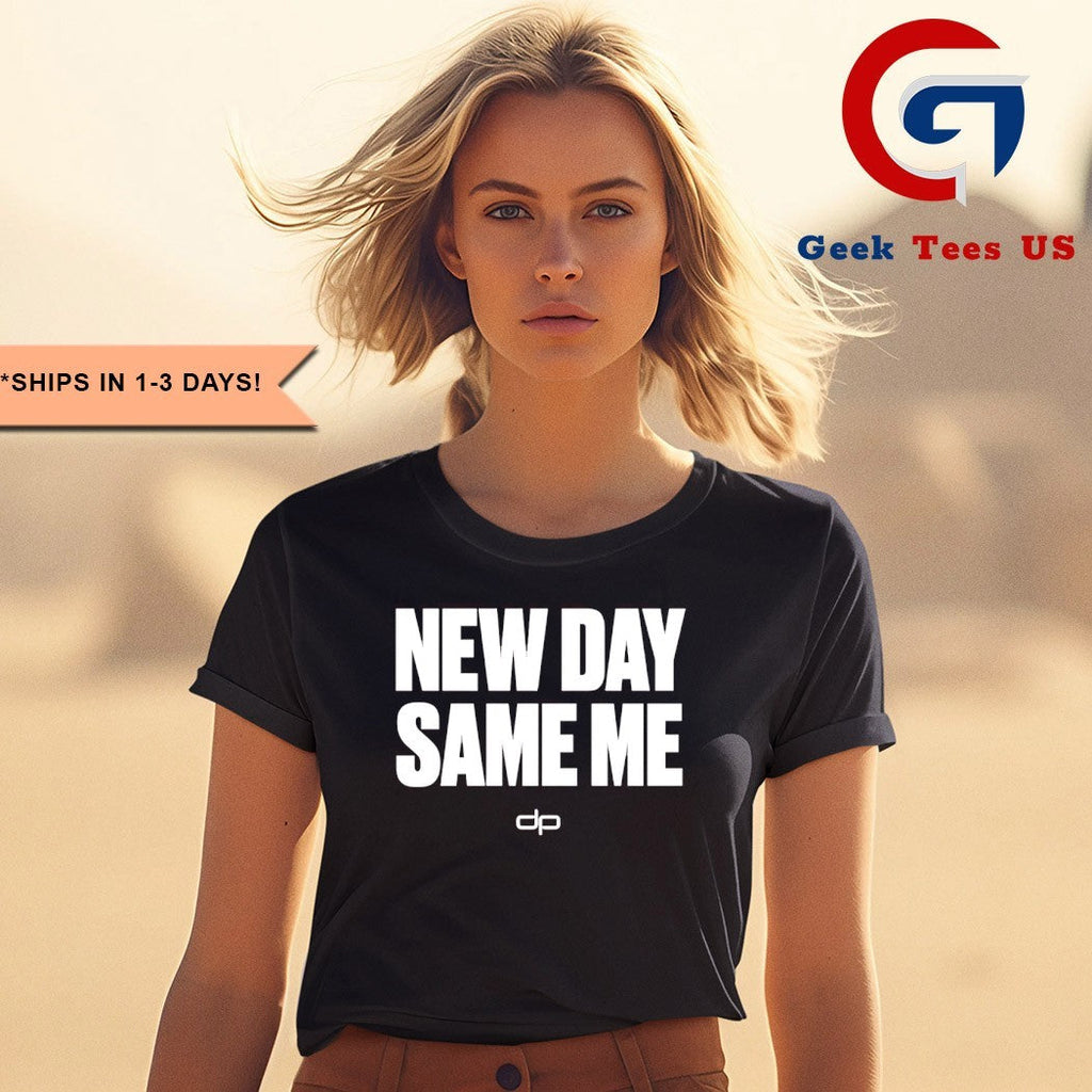 New day same me shirt