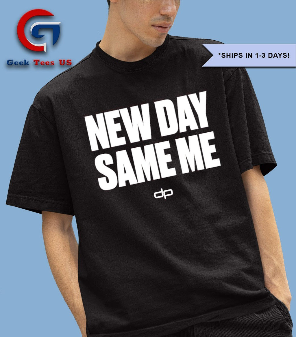 New day same me shirt