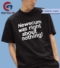 Newscum was right about nothing shirt