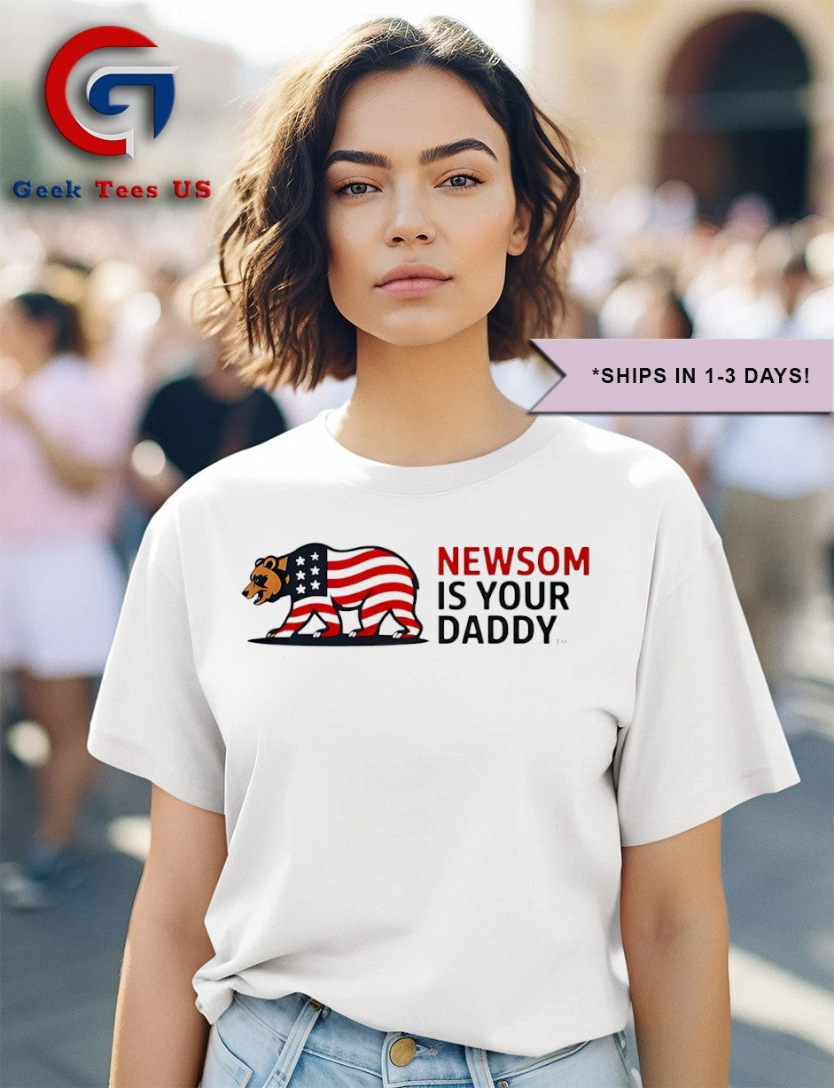 Newsom is your Daddy shirt