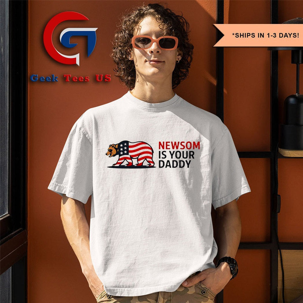 Newsom is your Daddy shirt