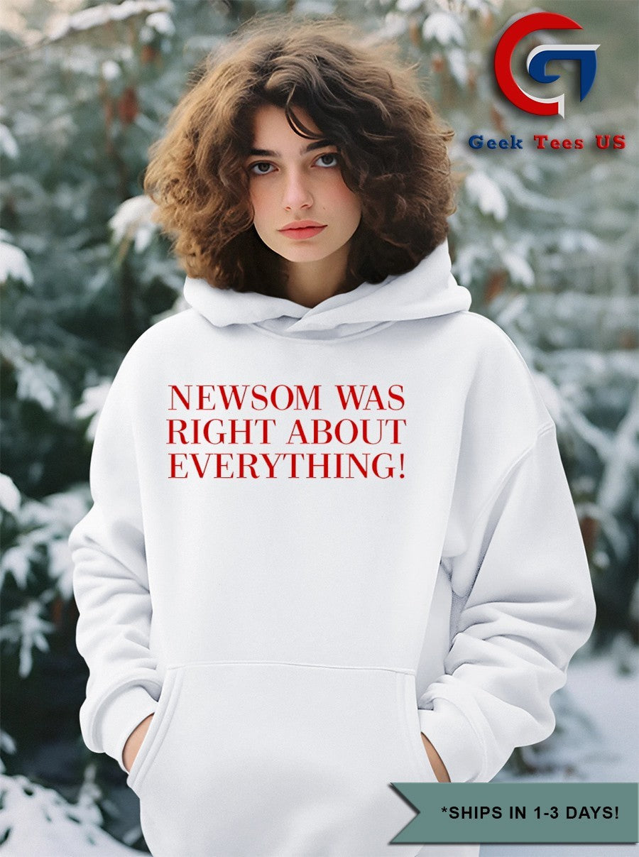 Newsom was right about everything shirt
