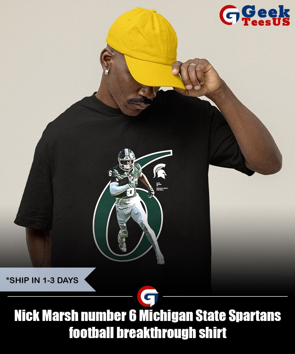 Nick Marsh number 6 Michigan State Spartans football breakthrough shirt