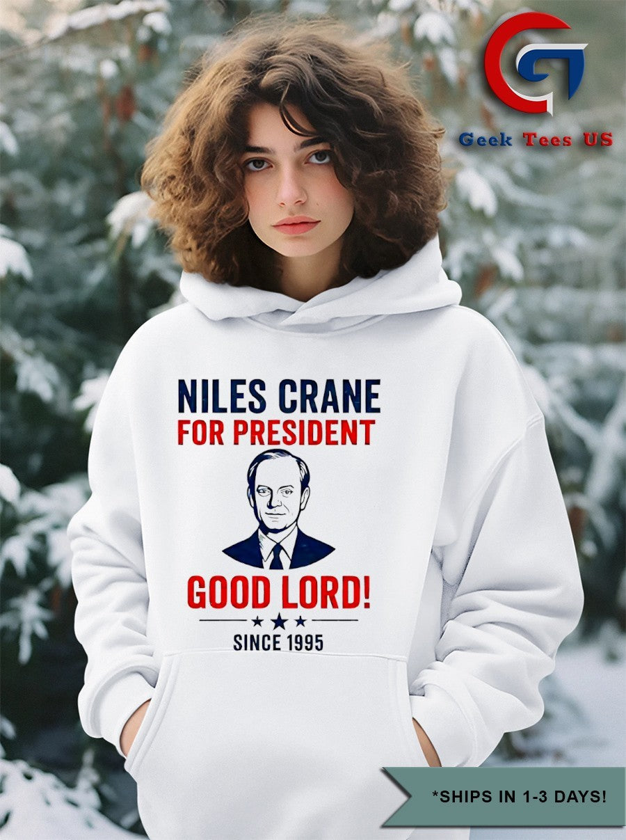 Niles Crane for president good lord since 1995 shirt