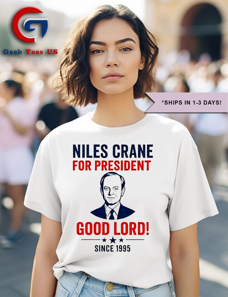 Niles Crane for president good lord since 1995 shirt