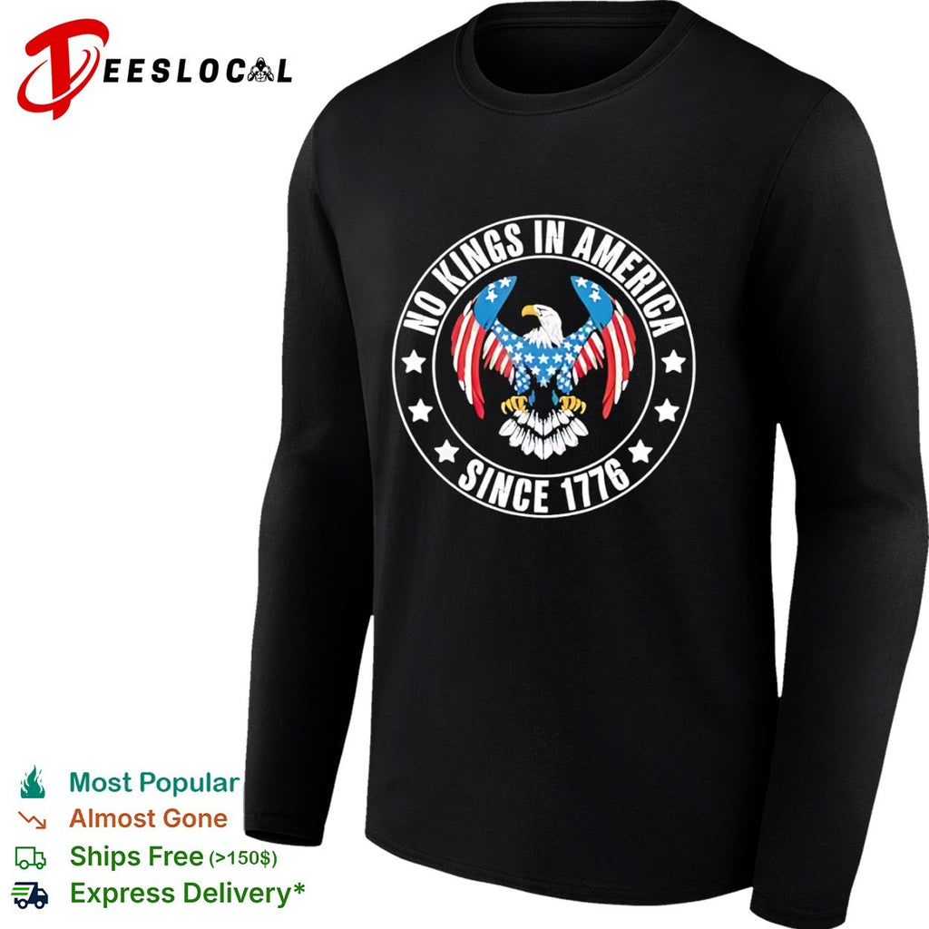 No Kings in America since 1776 American Eagle Patriotic Independence Day shirt