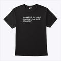 No Mess Formed Against Me Shall Prosper Shirt