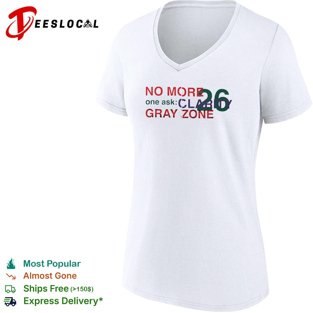 No More One Ask Clarity 26 Gray Zone shirt