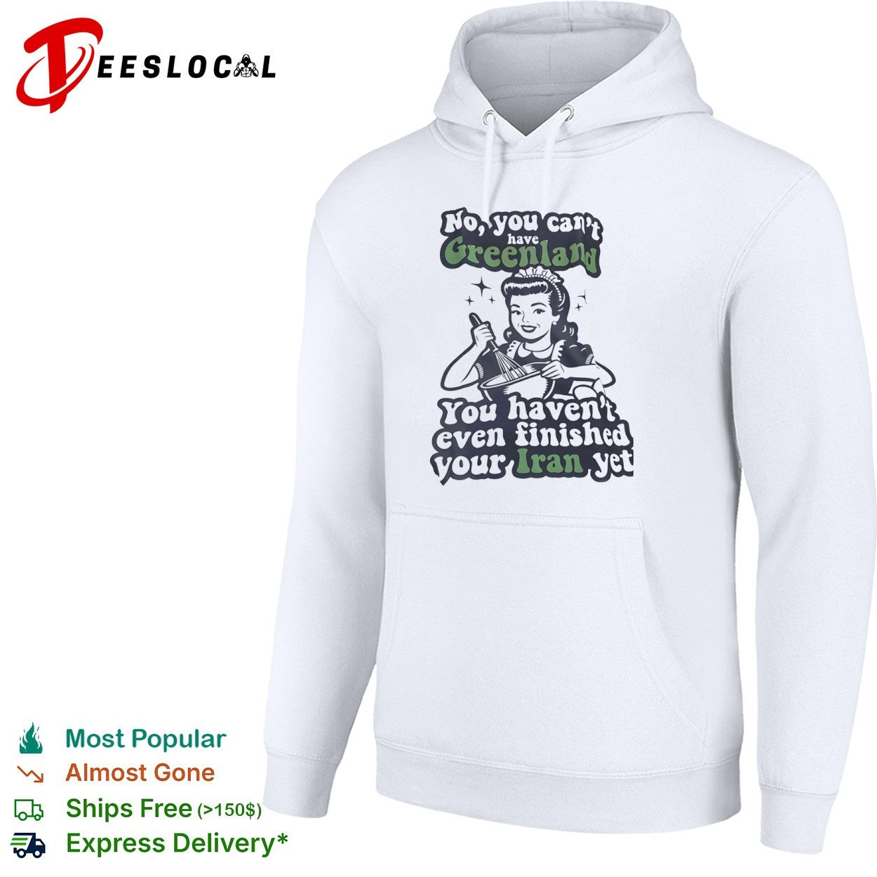 No You Can’t Have Greenland You Haven’t Even Finished Your Iran Yet shirt