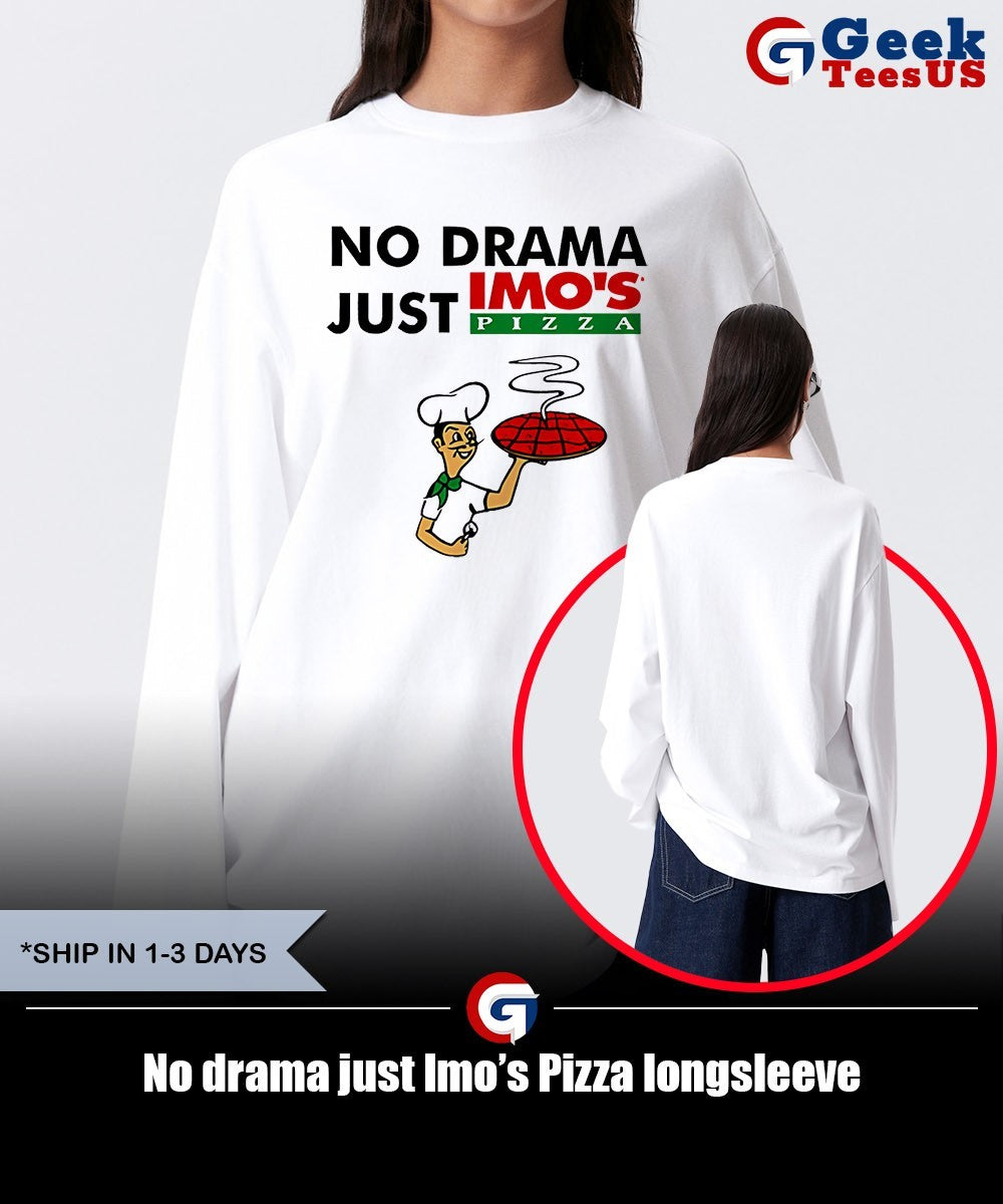 No drama just Imo’s Pizza shirt