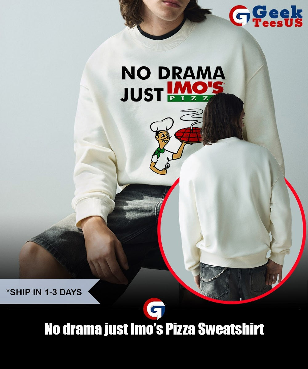 No drama just Imo’s Pizza shirt
