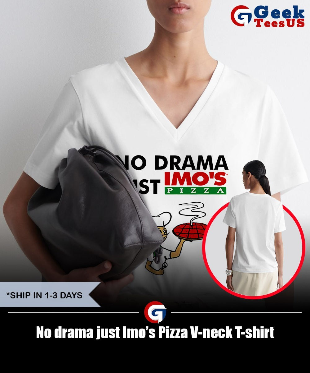 No drama just Imo’s Pizza shirt