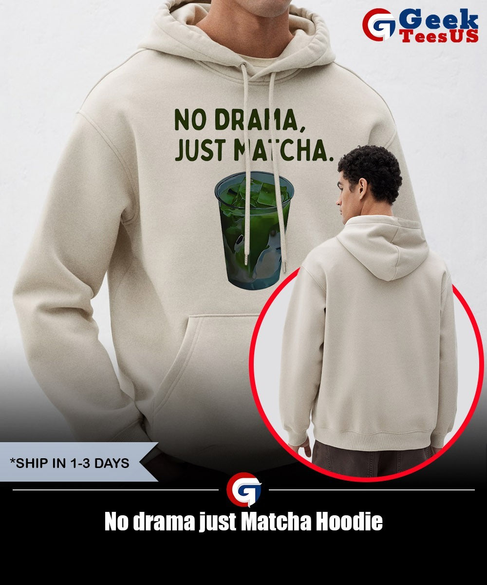 No drama just Matcha shirt