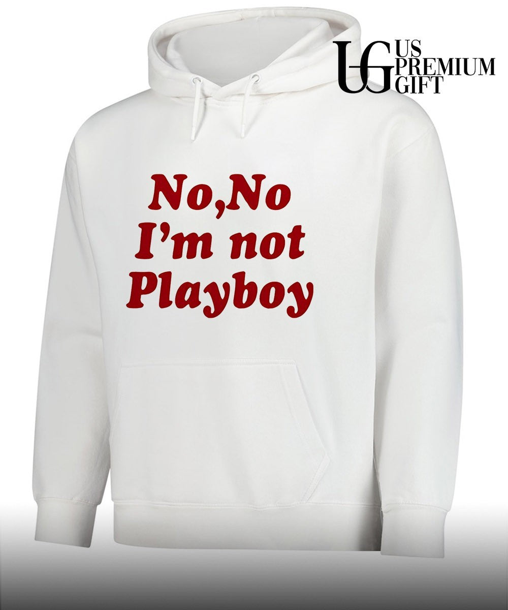 No no I’m not playboy shirt