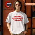 No one here wants to dance Joey Valence and Brae shirt