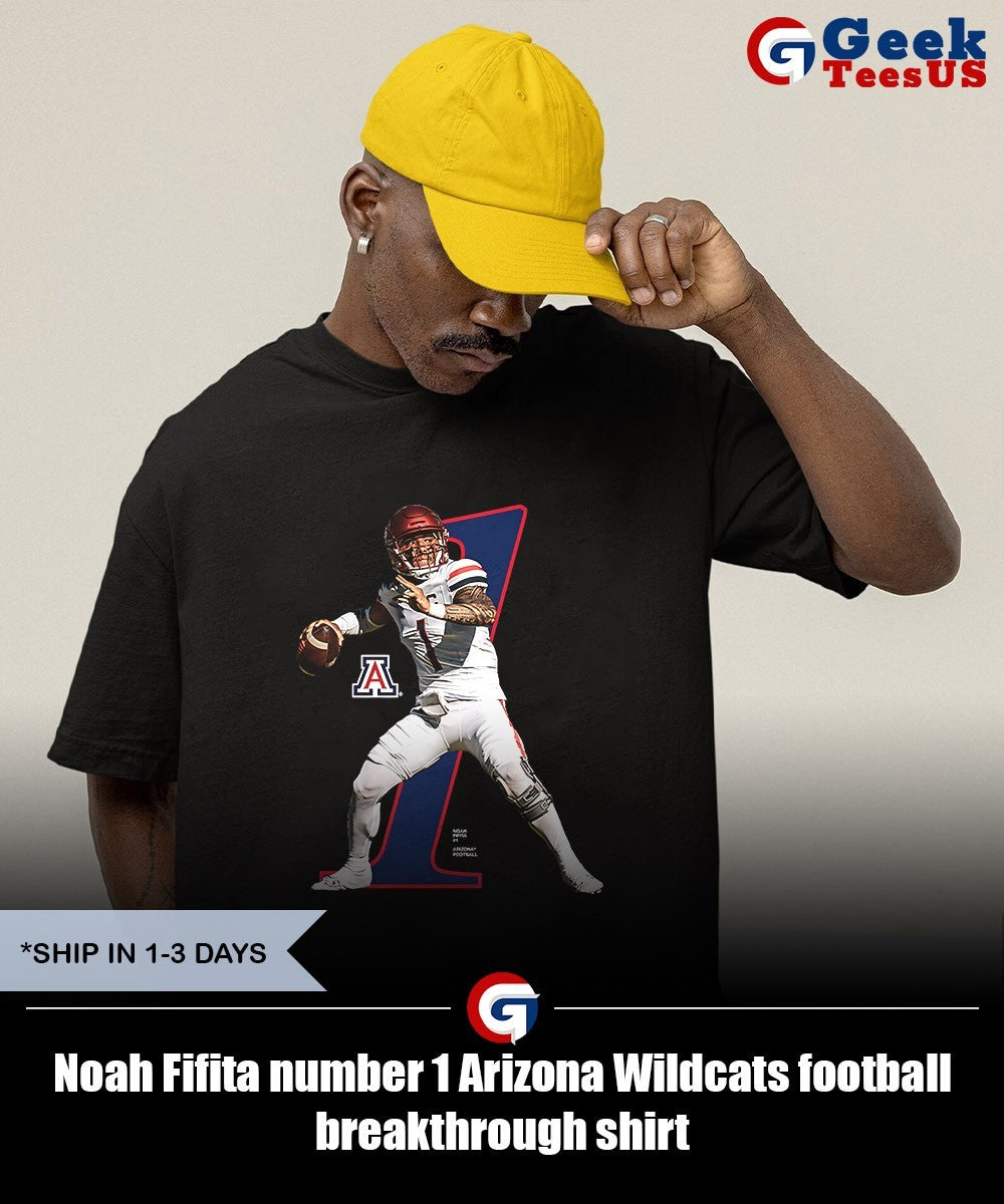 Noah Fifita number 1 Arizona Wildcats football breakthrough shirt